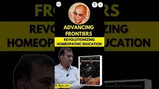 Advancing frontiers - Revolutionizing Homeopathic Education