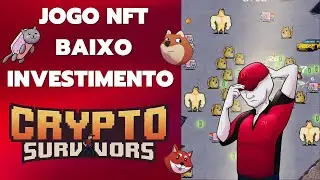 CRYPTO SURVIVORS JOGO NFT DE BAIXO INVESTIMENTO!