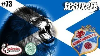 FM18 - Cowdenbeath FC - Let's Play - Season Four - Champions Celtic - SPL