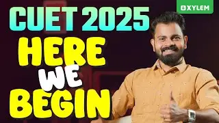 CUET 2025: Here We Begin | Xylem CUET
