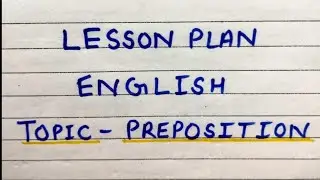 English lesson plan|| Topic- Preposition|| Preposition lesson plan||