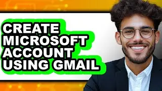 How to Create Microsoft Account Using Gmail (updated)