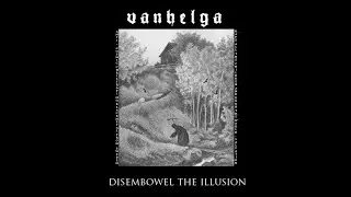 VANHELGA - Disembowel The illusion (FULL DEMO)