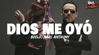 Be&eacute;le, Marc Anthony - Dios me oy&oacute; (Letra)