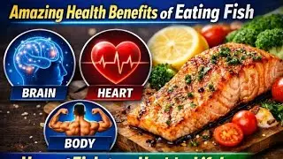 Amazing Health Benefits of Eating Fish | Uses of Fish for Brain, Heart & Body