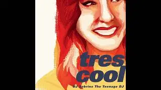 DJ Sabrina The Teenage DJ - Tres Cool (Только аудио)