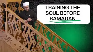 Training the Soul Before Ramadan