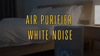 Air Purifier White Noise | Steady Airflow Sound for Deep Sleep