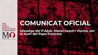 Missatge del P.Abat, Manel Gasch i Hurios per la mort del Papa Francesc (21 d'abril 2025)