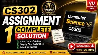 CS302 Assignment 1 Solution | Complete & Step-by-Step Solution | VU CS302 Assignment 2026