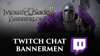 Twitch Chat Bannermen Mod Alpha - Mount & Blade II: Bannerlord - Battle Demo