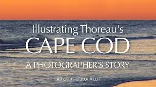 Illustrating Thoreau's Cape Cod: A Photographer's Story