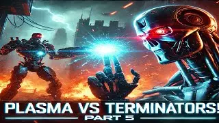 PLASMA WEAPONS VS TERMINATORS | Terminator Resistance | Part 5