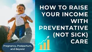 How to raise your income with preventative (not sick) care