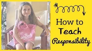 How to Teach Responsibility to Children