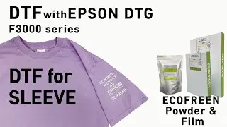 DTF [SLEEVE] with EPSON F3000 series / F3070,F3030,F3060,F3050,F2100,F2160,F2140,F2150