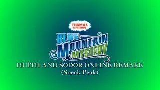 Blue Mountain Mystery (HUITH And Sodor Online Remake) (Sneak Peak - First 4+ Minutes)