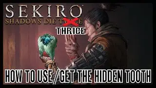 Sekiro Shadows Die Twice: Как использовать скрытый зуб и где его найти