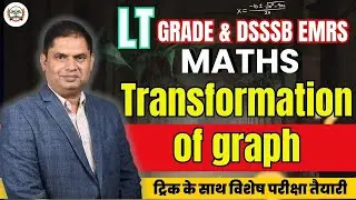 LT GRADE MATHS CLASSES || EMRS DSSSB MATHS || LT GRADE EMRS DSSSB MATHS | transformation of graph-02