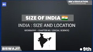 SIZE - India : Size & Location, Social Science (Geography, Class 9) - BM's EDUCATION