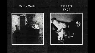 Frío y Vacío / Identik Fact — 
