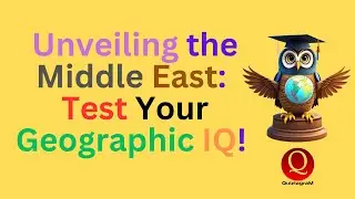 Unveiling the Middle East: Test Your Geographic IQ! ️