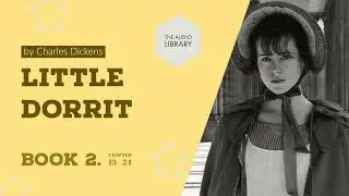Little Dorrit by Charles Dickens. Book 2, Chapters 13 - 24 - Audiobook