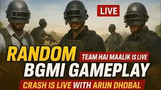 Random BGMI Gameplay Watch Now  Team hai Maalik is Live || Arun Dhobal || Crash is Live and Random