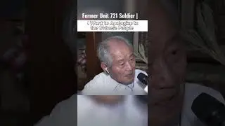 Former #Unit731 #soldier: I want to apologize to the Chinese people #unit731 #japan #apologize #918