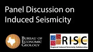 Panel Discussion of Induced Seismicity