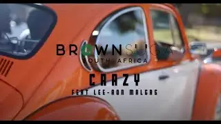 BrownSuga SA ft Lee-Ron Malgas - Crazy [Official Music Video]