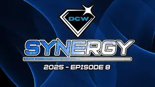 DCW Synergy 2025 Ep 8