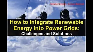 How to Integrate Renewable Energy into Power Grids|Course Materials