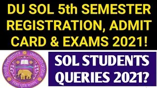DU SOL 5th SEMESTER STUDENTS QUERIES 2021? SOL 5th SEMESTER REGISTRATION, ADMIT CARD & EXAMS 2021!