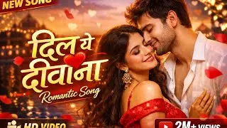 दिल ये दीवाना #Dil ye Deewana #new Hindi song #latest Hindi song 2026