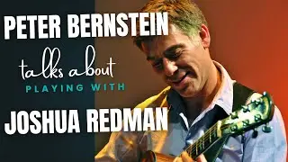 Peter Bernstein talks about playing with Joshua Redman