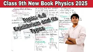 Class 9th New Book Physics 2025||Topic 4.8 Equilibrium and it's Types||#Rao Faisal Riaz 