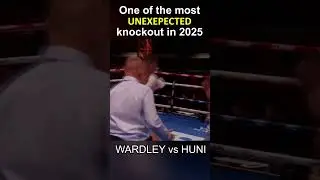 One of the most unexepected KO in 2025👊🥊| Wardley vs Huni #boxing #BoxingStars #knockouts2025