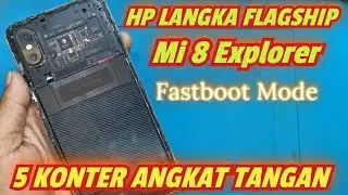 Mi 8 Explorer MODE FASTBOOT BIKIN GABUT