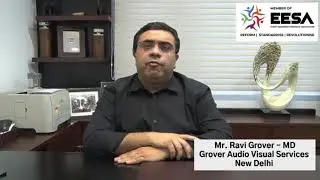 A Message To EESA Association From Mr.Ravi Grover  MD - Grover Audio Visual Services, New Delhi.