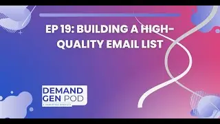 EP 19: Building a High-Quality Email List