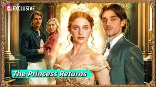 The Princess Returns | DramaWave