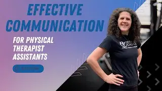 Effective Communication for Physical Therapist Assistants
