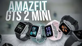 Amazfit GTS 2 Mini - ЛУЧШИЕ СМАРТ-ЧАСЫ НАЧАЛЬНОГО УРОВНЯ!🔥🔥🔥