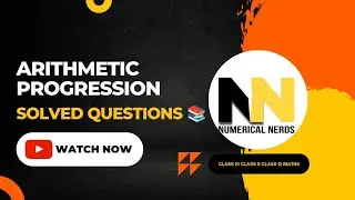 Solved Questions on Arithmetic Progression || Tutorial - 4 || Class X || Class XI || Numerical Nerds