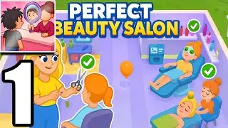 Perfect Beauty Salon -Gameplay Walkthrough |Part 1(ios,Android)