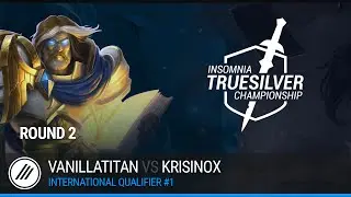 ITC - International Qualifier 1 - Round 2 - VanillaTitan vs Krisinox
