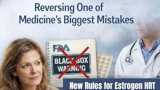 Doctors Were WRONG | New FDA Guidelines for Estrogen HRT Will Change Women's Health