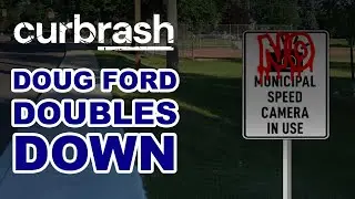 Curbrash 028 - Ontario to Make Speed Cameras ILLEGAL (& Olivia Chows Crisis Workers on the TTC)