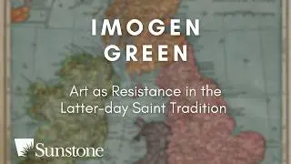 Art as Resistance in the Latter-day Saint Tradition with Imogen Green